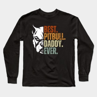 Best Pitbull Daddy Ever Shirt Father Day Gift for Pitbull Dog Lover Long Sleeve T-Shirt